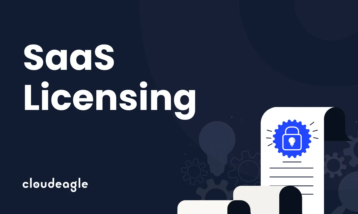 What Is SaaS Licensing? CloudEagle